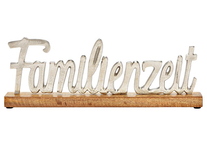 Aufsteller Schriftzug, Familienzeit, auf Mangoholzsockel aus Metall Silber (B/H/T) 40x14x5cm