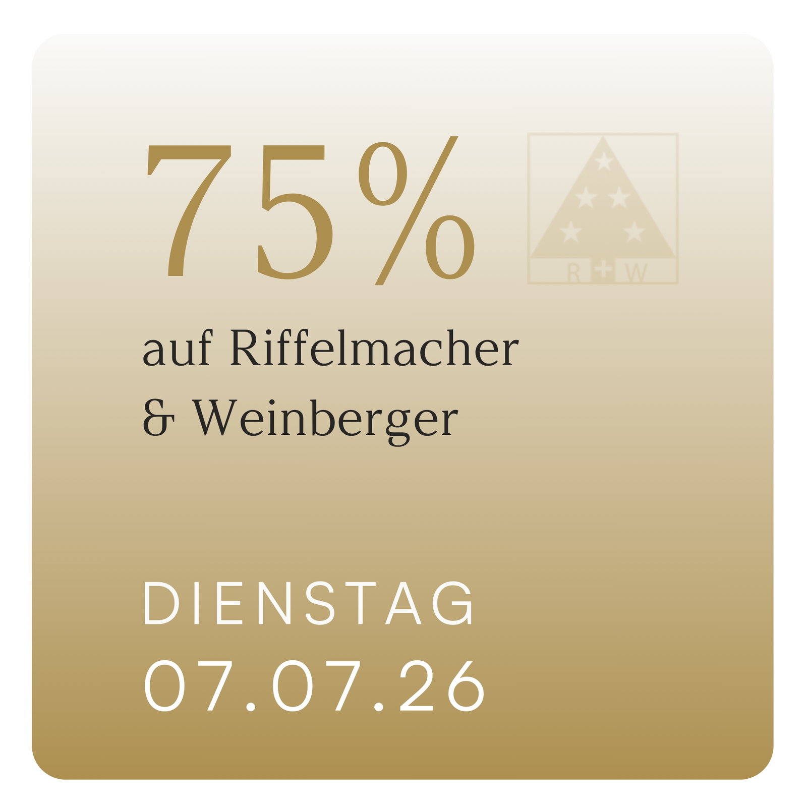 75%, auf, Riffelmacher, Weinberger, Dienstag, coupon, discount, promotion, sale, Prozent